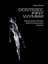 Dostrzec inny wymiar Janusz Marek