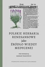 Polskie herbaria renesansowe jako źródło wiedzy medycznej