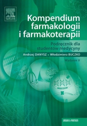 Kompendium farmakologii i farmakoterapii - Andrzej Danysz, Włodzimierz Buczko