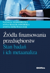 Źródła finansowania przedsiębiorstw - Nehrebecka Natalia, Białek-Jaworska Anna, Dzik-Walczak Aneta