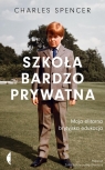  Szkoła bardzo prywatnaMoja elitarna brytyjska edukacja