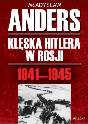 Klęska Hitlera w Rosji 1941-1945 - Anders Władysław
