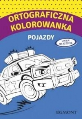 Ortograficzna kolorowanka Pojazdy - Opracowanie zbiorowe