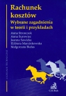 Rachunek kosztów Wybrane zagadnienia w teorii i przykładach