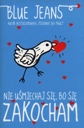 Nie uśmiechaj się, bo się zakocham... - Blue Jeans