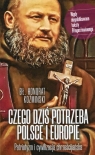 Czego dziś potrzeba Polsce i Europie Patriotyzm i cywilizacja Honorat Koźmiński