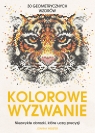 Kolorowe wyzwanie. Niezwykłe obrazki, które uczą precyzji
