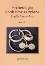 Archeologia epok brązu i żelaza Tom 1 - <br />