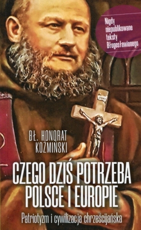 Czego dziś potrzeba Polsce i Europie - Honorat Koźmiński