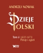 Dzieje Polski. Tom 6. 1632-1673 Potop i ogień - Andrzej Nowak, Andrzej Nowak