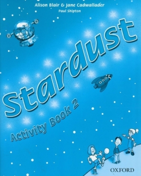 Stardust 2 Activity Book - Blair Alison, Cadwallader Jane, Shipton Paul