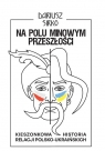 Na polu minowym przeszłości Dariusz Sirko
