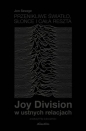 Przenikliwe światło, słońce i cała reszta. Joy Division w ustnych relacjach - Jon Savage