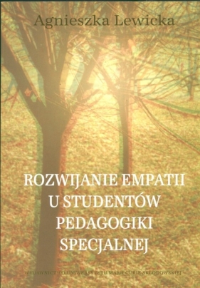Rozwijanie empatii u studentów pedagogiki specjalnej - Lewicka Agnieszka<br />