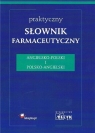 Praktyczny słownik farmaceutyczny ang-pol pol-ang