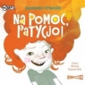 Na pomoc, Patycjo! Audiobook Agnieszka Urbańska