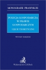 Policja gospodarcza w prawie gospodarczym.