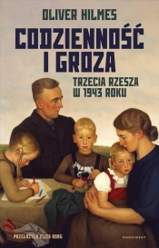 Codzienność i groza. Trzecia Rzesza w 1943 roku - Oliver Hilmes