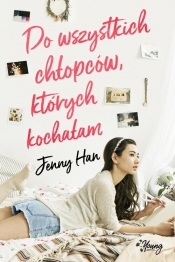 Do wszystkich chłopców, których kochałam. Chłopcy. Tom 1 - Jenny Han