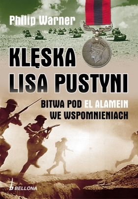 Klęska lisa pustyni Bitwa pod El Alamein we wspomnieniach - Warner Philip