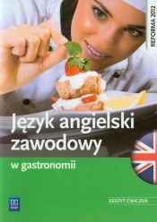 Język angielski zawodowy w gastronomii. Zeszyt ćwiczeń. Szkoły ponadgimnazjalne - Katarzyna Sarna, Rafał Sarna