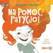 Na pomoc, Patycjo! Audiobook - Urbańska Agnieszka