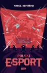 Polski e-sport Karol Kopańko