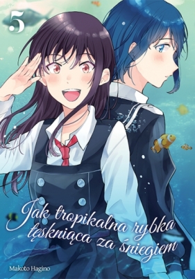 Jak tropikalna rybka tęskniąca za śniegiem #5 - Makoto Hagino