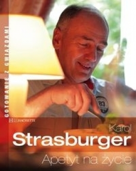 Karol Strasburger - apetyt na życie - Karol Strasburger