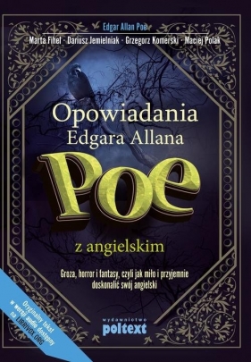 Opowiadania Edgara Allana Poe z angielskim - Fihel Marta, Jemielniak Dariusz, Komerski Grzegorz, Polak Maciej, Edgar Allan Poe