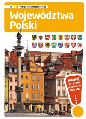 Województwa Polski - Mroczkowska Małgorzata<br />