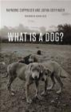 What is a Dog? Lorna Coppinger, Raymond Coppinger