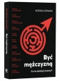 Być mężczyzną. Co to dzisiaj znaczy? - Bożena Szwarc