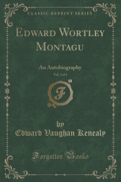 Edward Wortley Montagu, Vol. 3 of 3