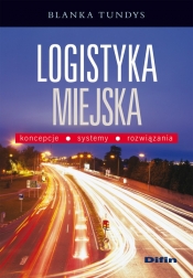 Logistyka miejska. Koncepcje systemy rozwiązania