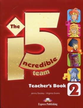 The Incredible 5 Team 2 Teacher's Book - Dooley Jenny, Evans Virginia