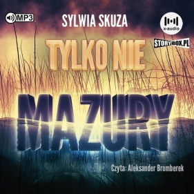 Tylko nie Mazury (Audiobook) - Sylwia Skuza