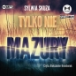 Tylko nie Mazury (Audiobook) - Sylwia Skuza