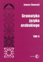 Gramatyka języka arabskiego Tom 2 - Janusz Danecki