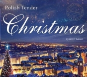 Polish Tender Christmas CD - Robert Kanaan