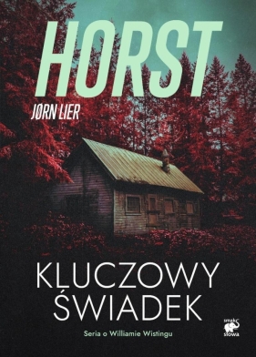 William Wisting. Tom 1. Kluczowy świadek - Jørn Lier Horst