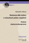 Restytucja dóbr kultury w stosunkach polsko-rosyjskich Studium Aleksandra Gebuza