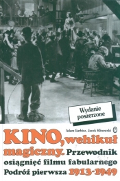 Kino Wehikuł magiczny podróż pierwsza 1913-49 - Garbicz Adam, Klinowski Jacek