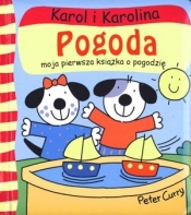 Karol i Karolina. Pogoda. Moja pierwsza książka o pogodzie - Opracowanie zbiorowe