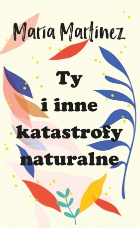 Ty i inne katastrofy naturalne - Maria Martinez