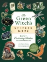 The Green Witch`s Sticker Book: 600+ Enchanting Stickers Inspired by Green Magic Arin Hiscock-Murphy