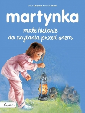 Martynka Małe historie do czytania przed snem - Delahaye Gilbert