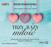 Trzy razy miłość (Audiobook) - Podgórski Piotr