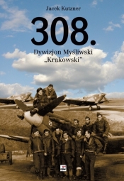 308. Dywizjon Myśliwski "Krakowski" Zarys działań wojennych