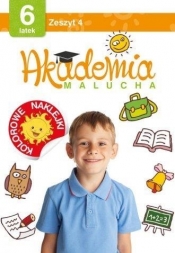 Akademia malucha 6 latek. Zeszyt 4 - Opracowanie zbiorowe